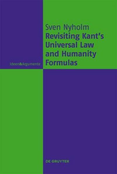 Revisiting Kant’s Universal Law and Humanity Formulas