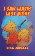 I Saw Leaves  Last Night