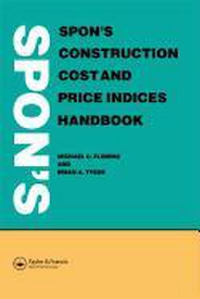 Spon’s Construction Cost and Price Indices Handbook