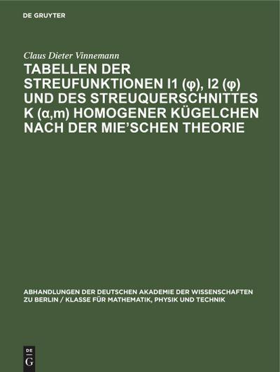 Tabellen der Streufunktionen i1 (¿), i2 (¿) und des Streuquerschnittes K (¿,m) homogener Kügelchen nach der Mie’Schen Theorie