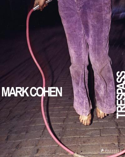 Mark Cohen: Trespass