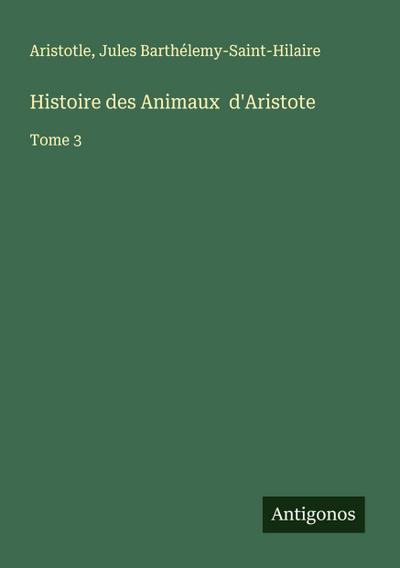Histoire des Animaux  d’Aristote