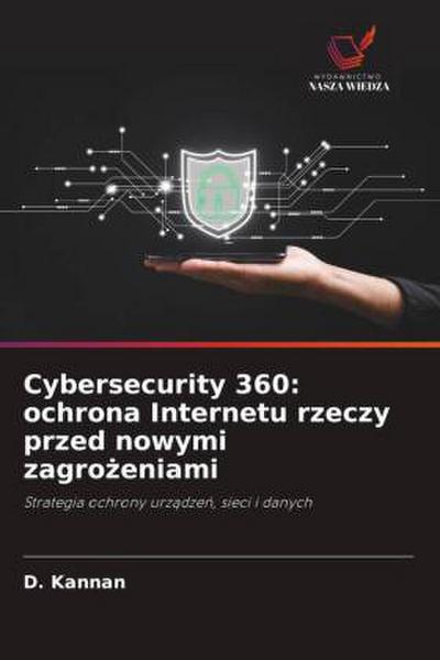 Cybersecurity 360: ochrona Internetu rzeczy przed nowymi zagro¿eniami