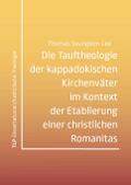 Die Tauftheologie der kappadokischen Kirchenväter im Kontext der Etablierung einer christlichen Romanitas
