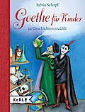 Goethe für Kinder: in Geschichten erzählt