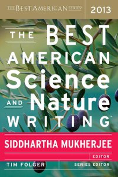 Best American Science and Nature Writing 2013