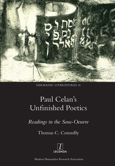 Paul Celan’s Unfinished Poetics
