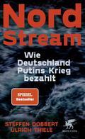 Nord Stream - Wie Deutschland Putins Krieg bezahlt