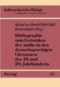 Bibliographie zum Fortwirken der Antike in den deutschsprachigen Literaturen des 19. und 20. Jahrhunderts