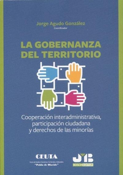 La gobernanza del territorio : cooperación interadministrativa, participación ciudadana y derechos de las minorías : I Congreso de la Red Internacional Latinoamericana-Unión Europea de Estudios Urbanísticos Territoriales y Ambientales : 18 y 19 de febrero