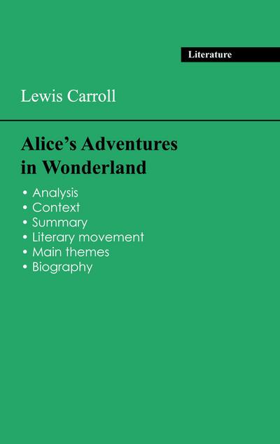 Succeed all your 2024 exams: Analysis of the novel of Lewis Carroll’s Alice’s Adventures in Wonderland