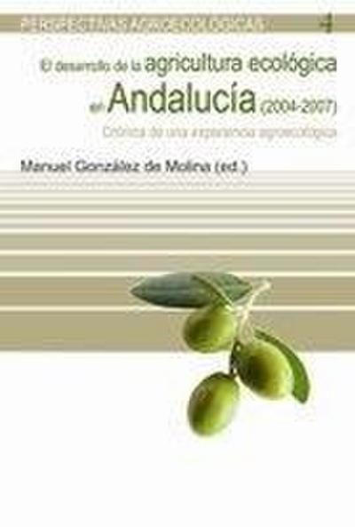 El desarrollo de la agricultura ecológica en Andalucía (2004-2007) : crónica de una experiencia agroecológica