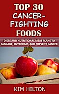 Top 30 Cancer-Fighting Foods