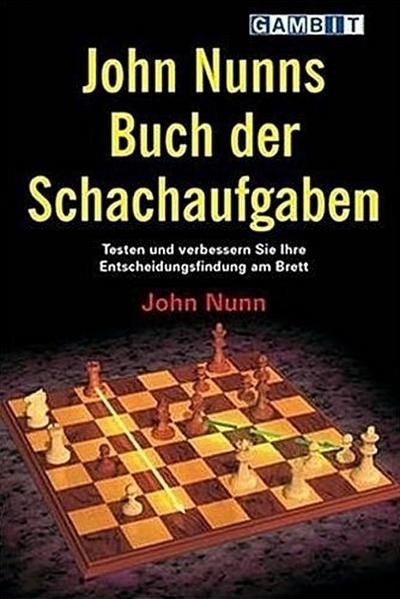 John Nunns Buch der Schachaufgaben - John Nunn