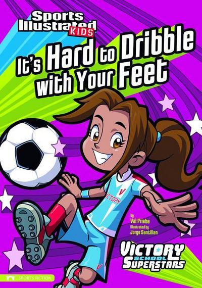 It’s Hard to Dribble with Your Feet