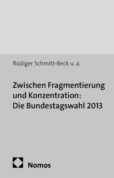 Zwischen Fragmentierung und Konzentration: Die Bundestagswahl 2013