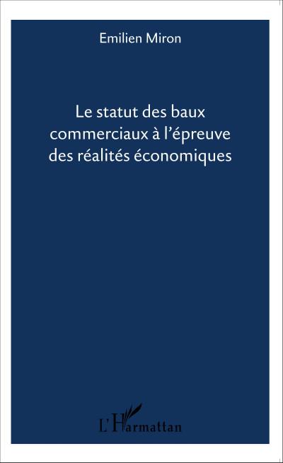 Le statut des baux commerciaux à l’épreuve des réalités économiques