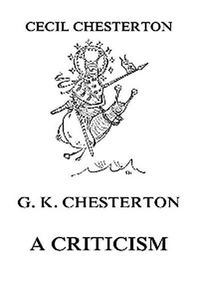 G. K. Chesterton - A Criticism