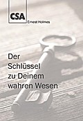 Der Schlüssel zu Deinem wahren Wesen