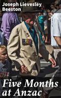 Five Months at Anzac