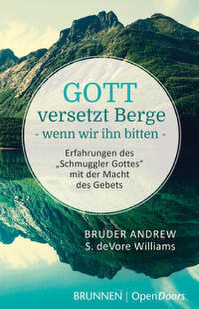 Gott versetzt Berge - wenn wir ihn bitten