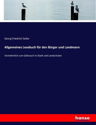 Allgemeines Lesebuch für den Bürger und Landmann