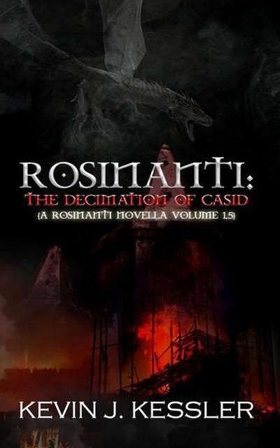 Rosinanti: The Decimation of Casid (A Rosinanti Novella, Volume 1.5)