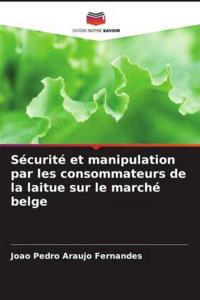 Sécurité et manipulation par les consommateurs de la laitue sur le marché belge