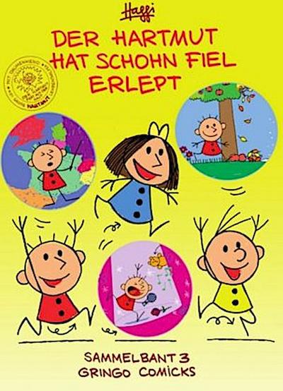 Der Hartmut hat schohn fiel erlept