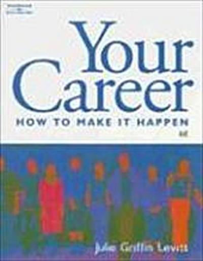 Studyguide for Your Career: How to Make it Happen by Julie Levitt, ISBN 9780538729666