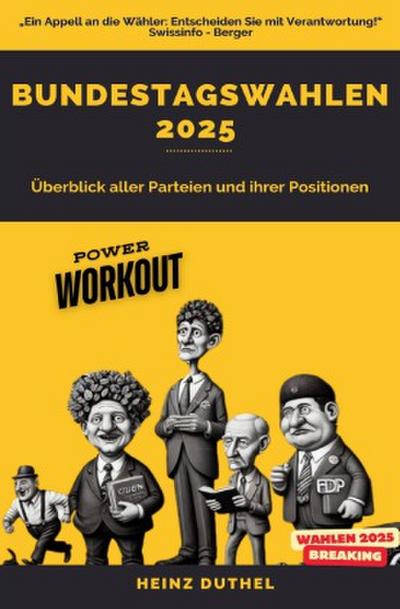 Bundestagswahlen 2025. Ein Überblick der Parteien und ihrer Positionen