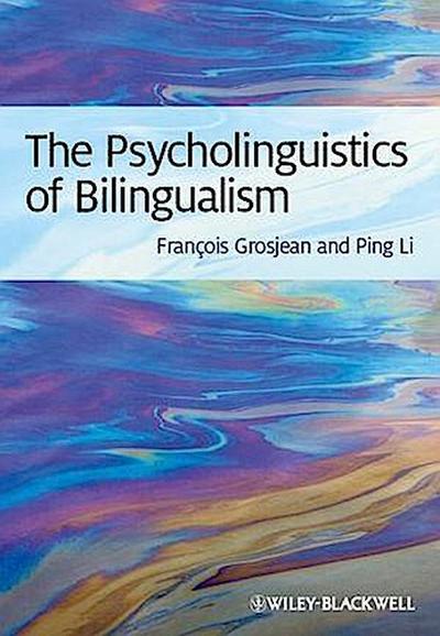 The Psycholinguistics of Bilingualism
