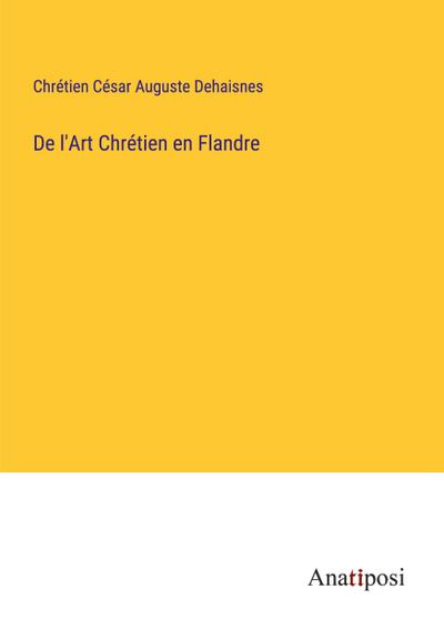 De l’Art Chrétien en Flandre