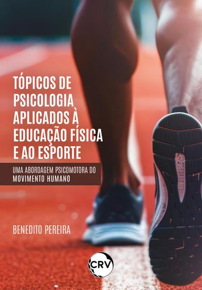 Tópicos de psicologia aplicados à educação física e ao esporte