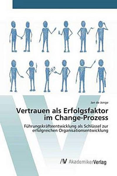 Vertrauen als Erfolgsfaktor im Change-Prozess