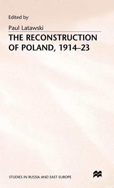 The Reconstruction of Poland, 1914-23