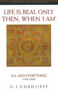 Life is Real Only Then, When ’I Am’
