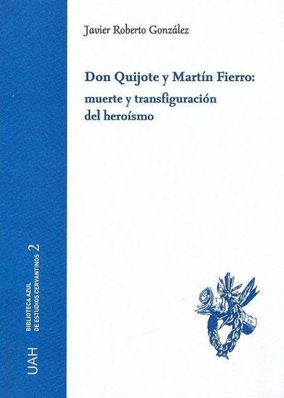 Don Quijote y Martín Fierro : muerte y transfiguración del heroísmo