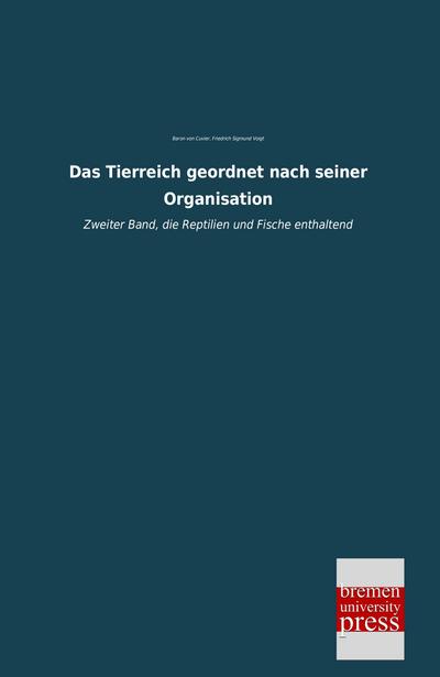 Das Tierreich geordnet nach seiner Organisation