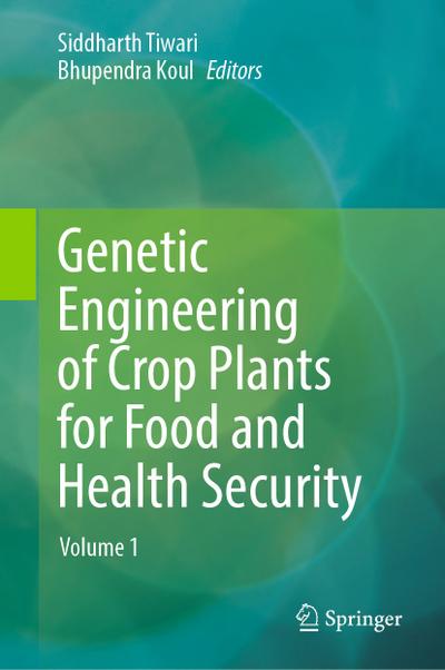 Genetic Engineering of Crop Plants for Food and Health Security
