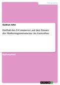 Einfluß des E-Commerce auf den Einsatz der Marketinginstrumente im Gartenbau von Gudrun John | Ebook
