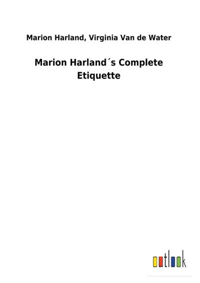 Marion Harland´s Complete Etiquette