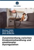 Zusammenhang zwischen Kindesmisshandlung und emotionaler Dysregulation