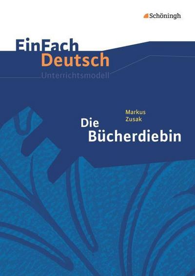 Die Bücherdiebin. EinFach Deutsch Unterrichtsmodelle
