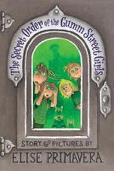 Secret Order of the Gumm Street Girls, The