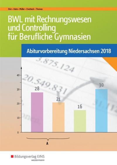 BWL mit Rechnungswesen und Controlling für Berufliche Gymnasien - Abiturvorbereitung Niedersachsen 2018