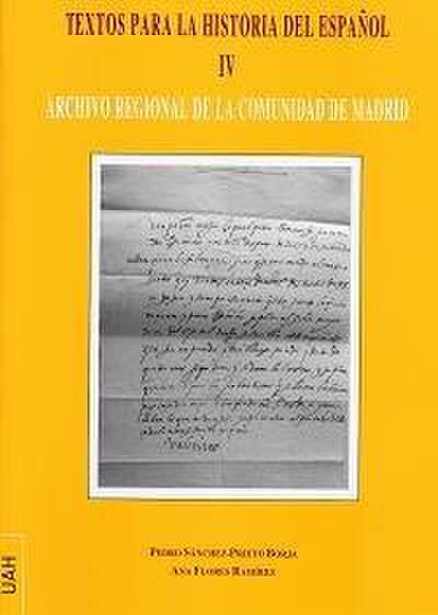 Textos para la historia del español IV : Archivo Regional de la Comunidad de Madrid