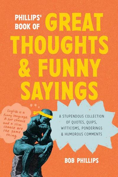 Phillips’ Book of Great Thoughts and Funny Sayings