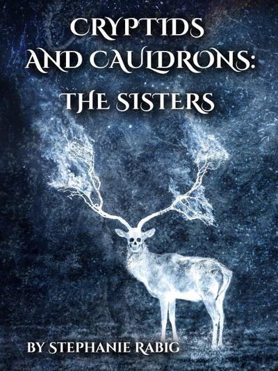 Cryptids & Cauldrons: The Sisters