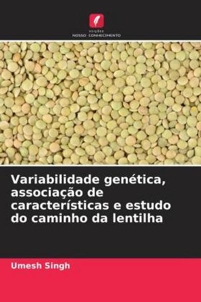 Variabilidade genética, associação de características e estudo do caminho da lentilha